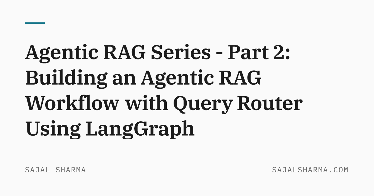 Goon Rag Agentic RAG Series - Part 2: Building an Agentic RAG Workflow with ...